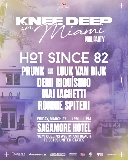 KNEE DEEP IN MIAMI - HOT SINCE 82 - MIAMI MUSIC WEEK 2026 - Friday