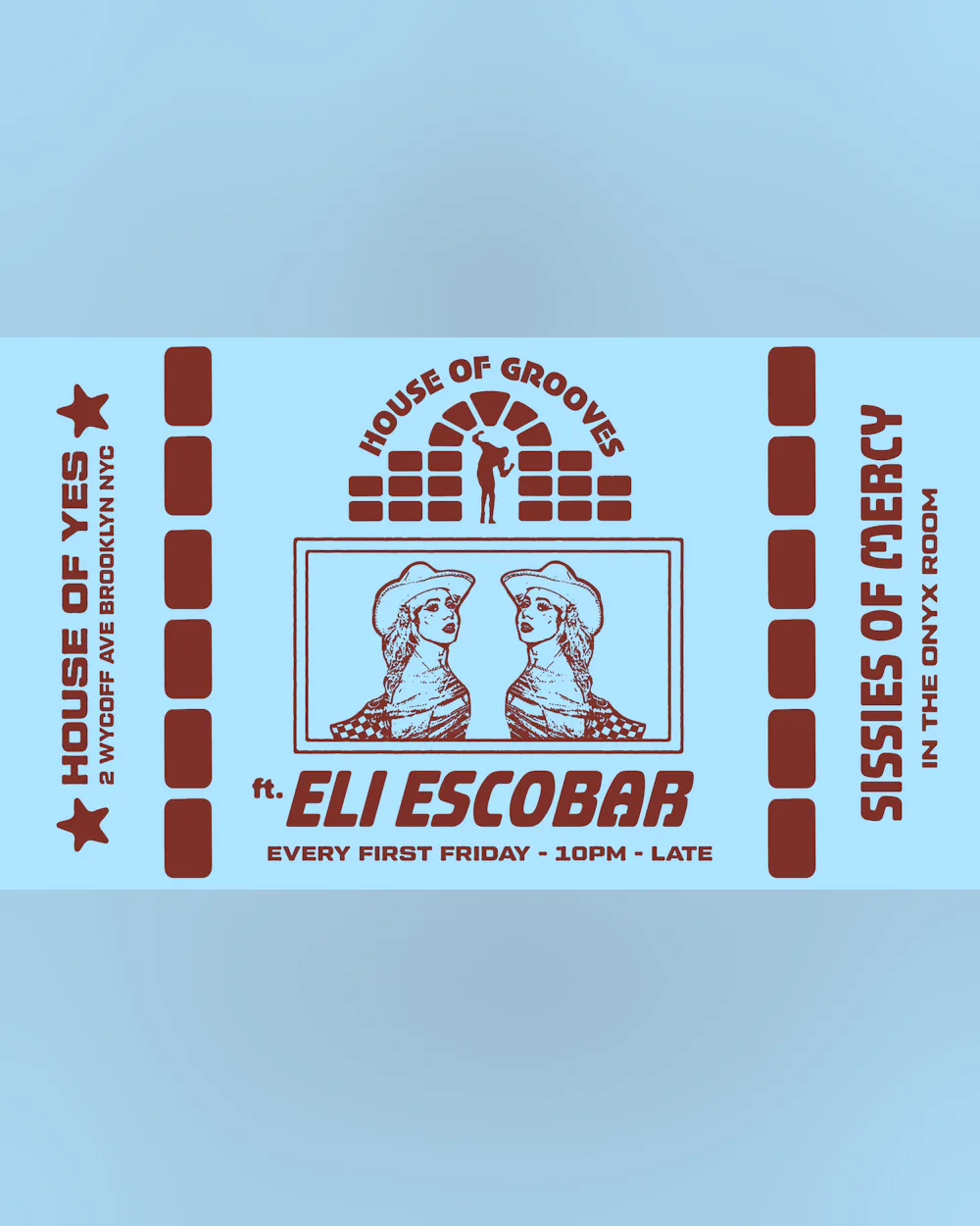 HOUSE OF GROOVES: ELI ESCOBAR ALL NIGHT + SISSIES OF MERCY
