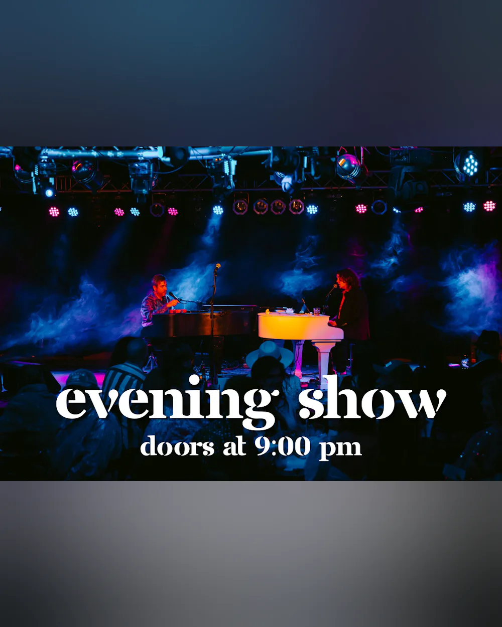 Dueling Pianos (Evening)