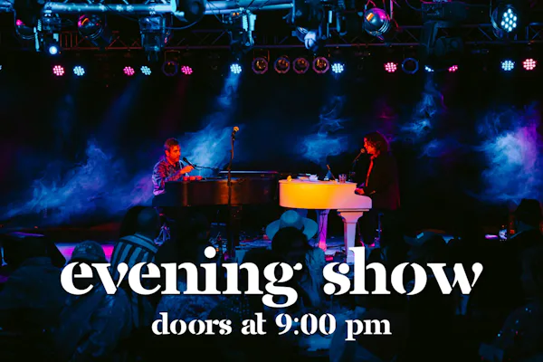 Dueling Pianos (Evening)
