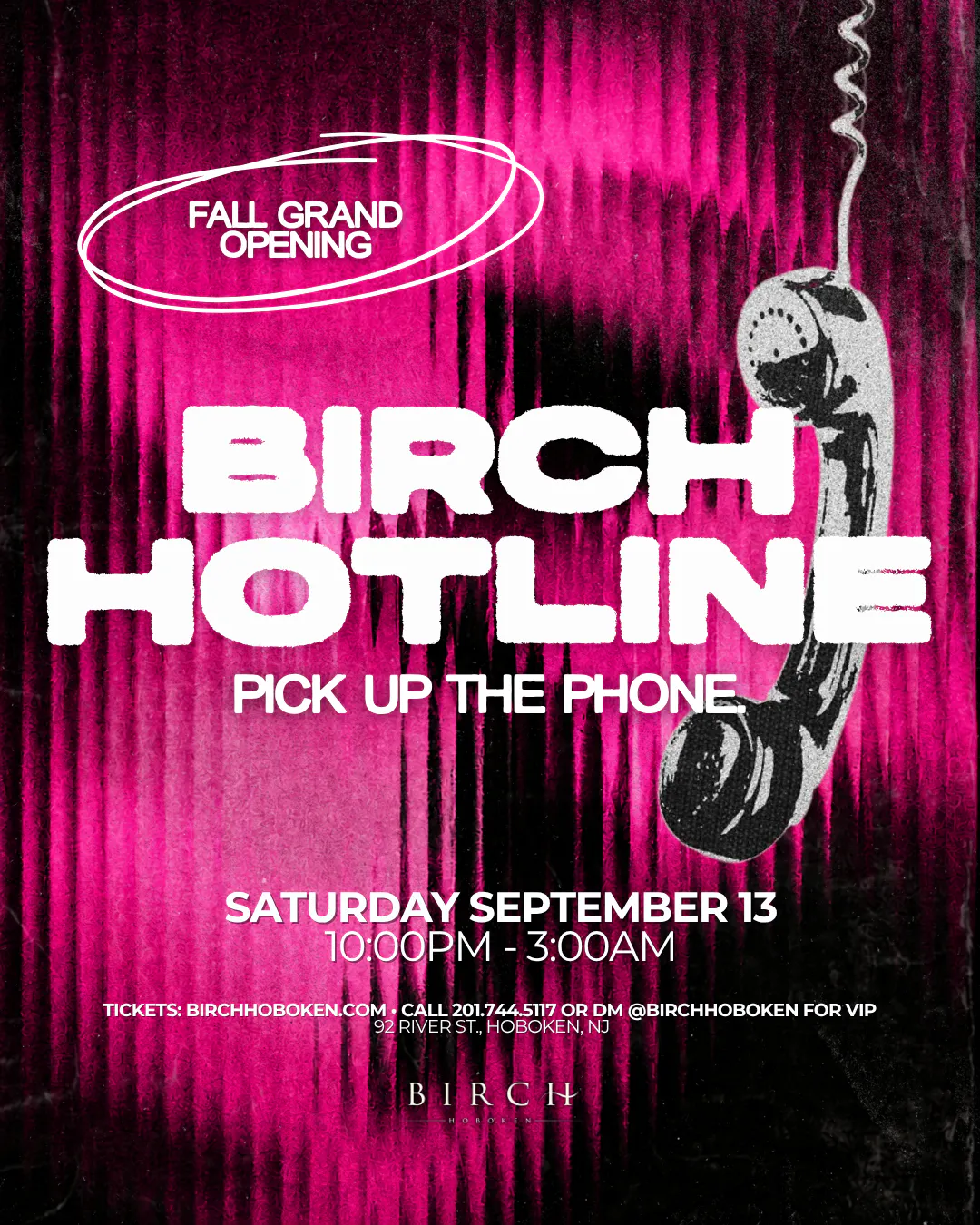 BIRCH HOTLINE: GRAND OPENING WEEKEND