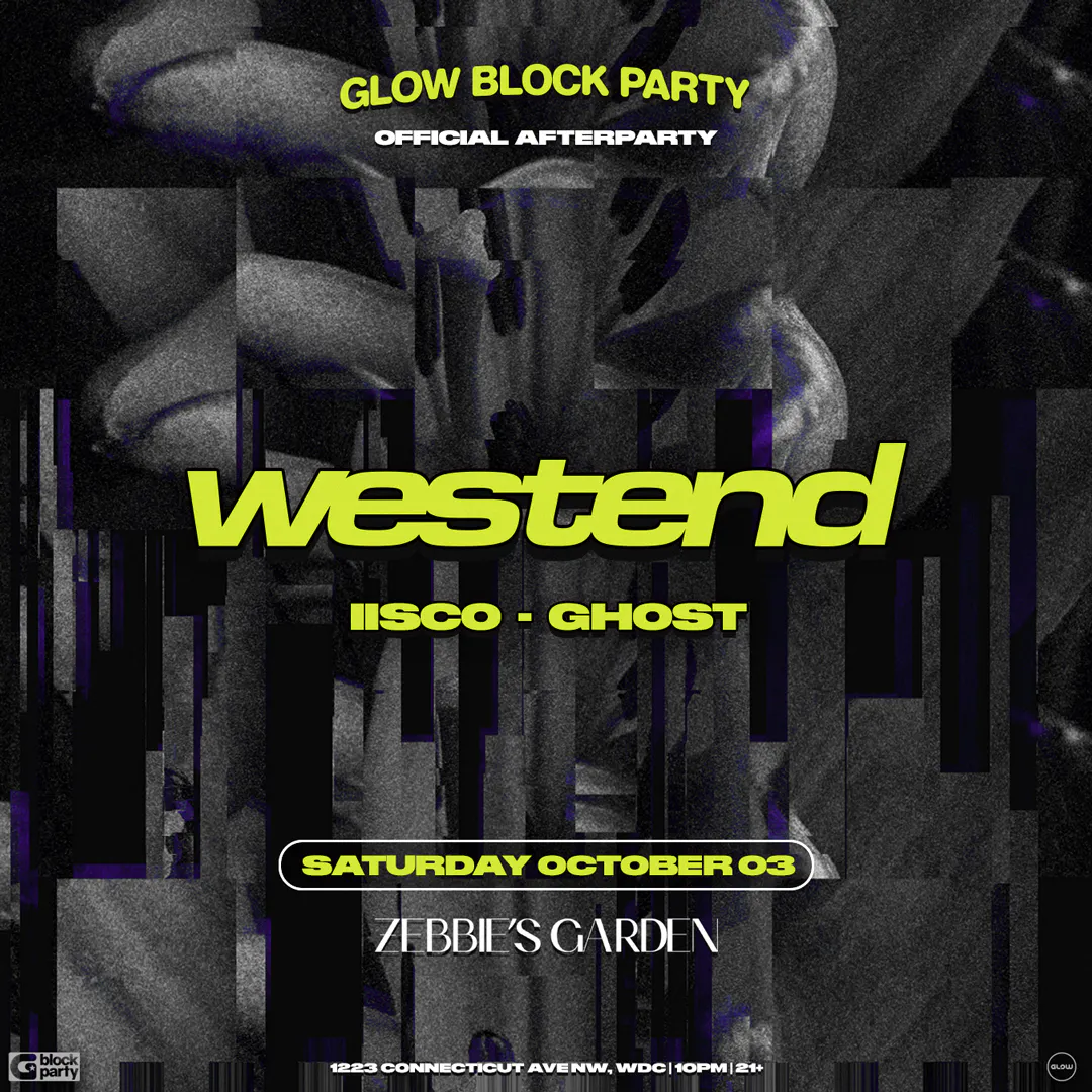 GLOW BLOCK PARTY AFTERPARTY - WESTEND 