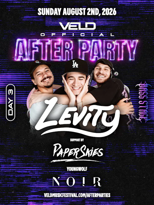 VELD AFTERPARTY - DAY 3: LEVITY