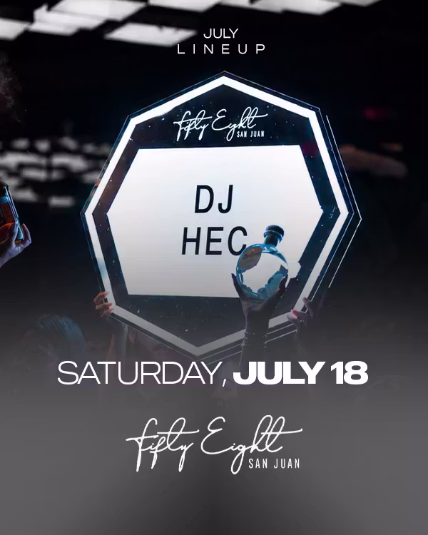 SATURDAY 07/18 | SOUNDS BY DJ HEC