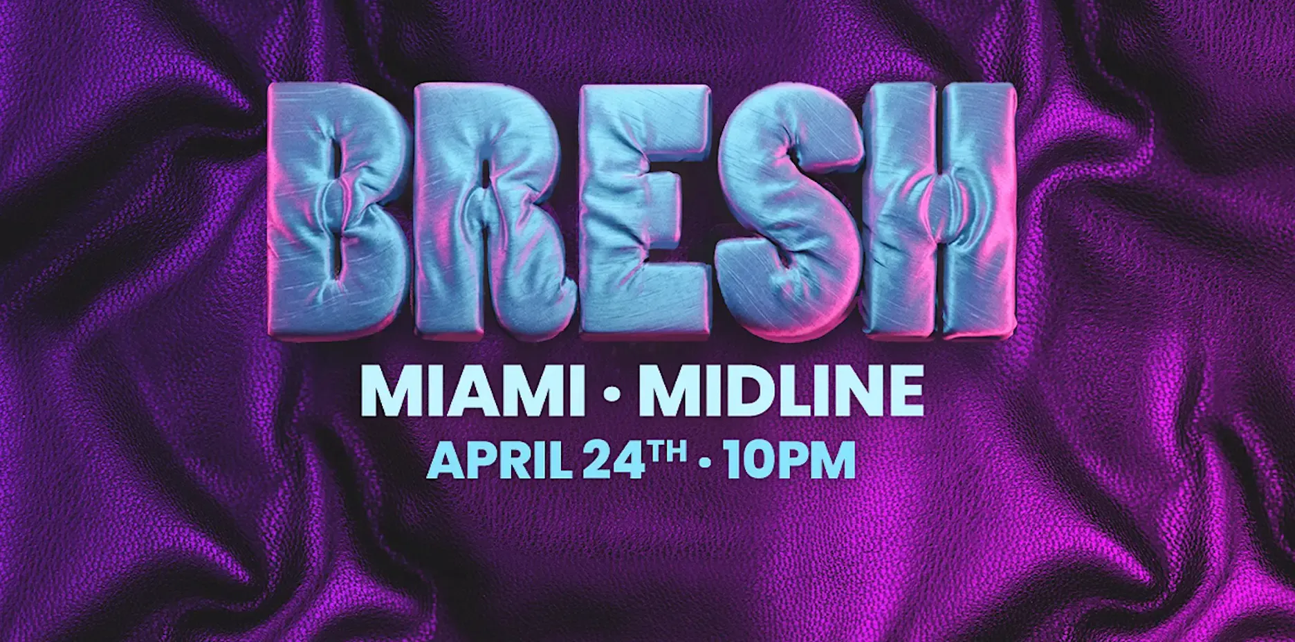 BRESH @ MIDLINE MIAMI