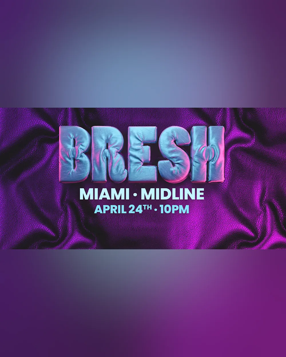BRESH @ MIDLINE MIAMI