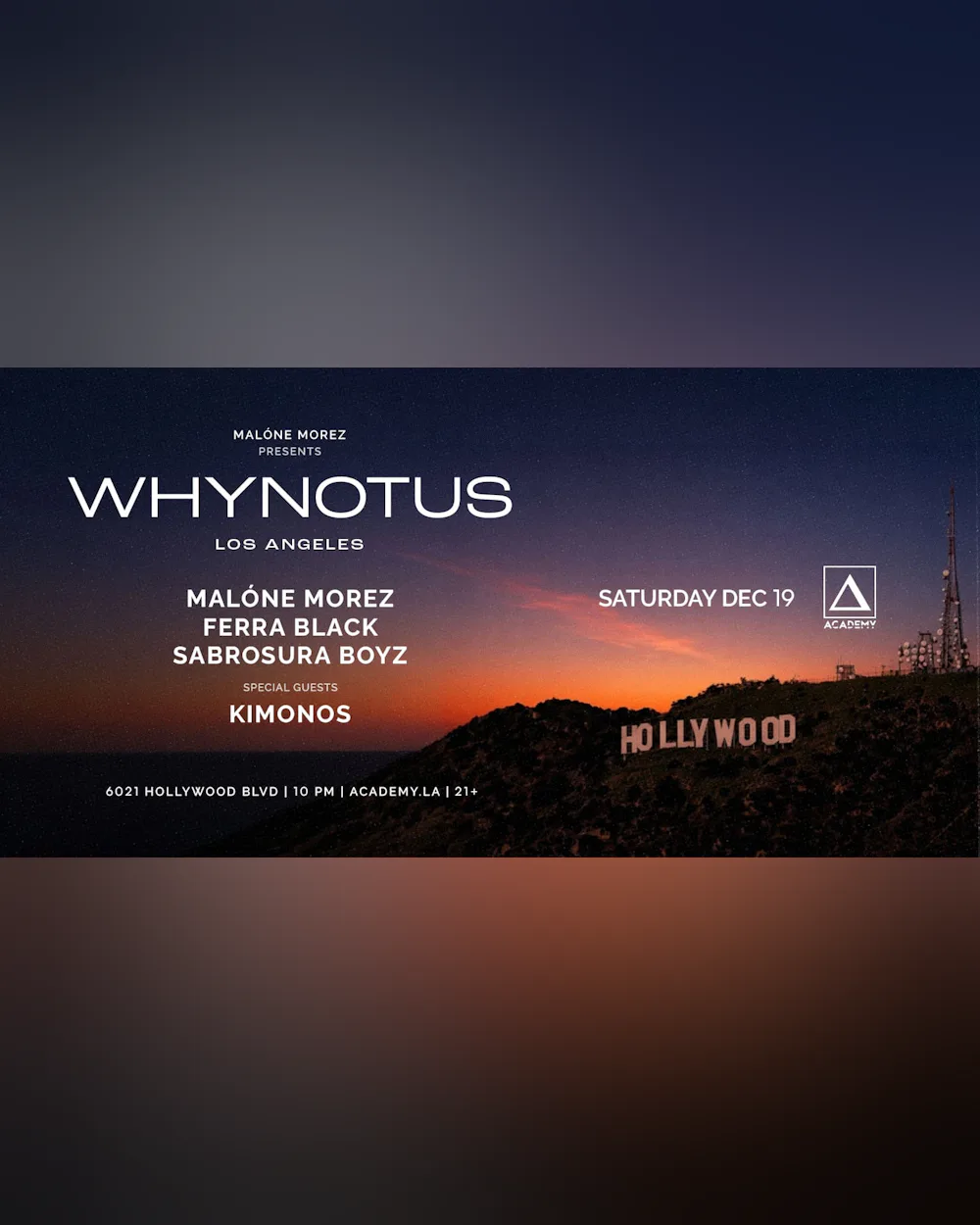 WHYNOTUS w/ Malone Morez, Ferra Black, Sabrosura Boyz, Special Guest: Kimonos