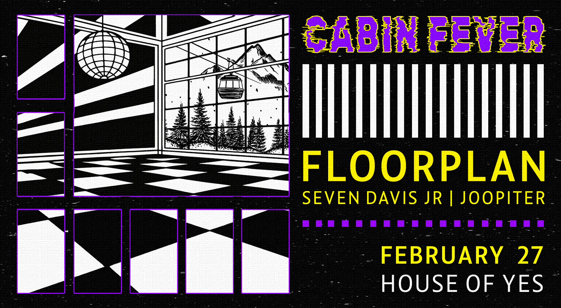 CABIN FEVER: FLOORPLAN • SEVEN DAVIS JR. • JOOPITER